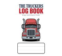 Truck Driver Expense Tracker Log Book: Mileage, Fuel, Gallons & Trip Logbook: Fuel Usage, Mileage, Trip Distance, and Daily Expense Tracker for Tax Records and Cost Management