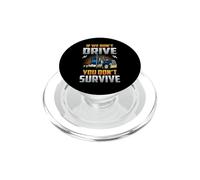 Truck Driver If We Don't Drive You Don't Survive Trucker PopSockets PopGrip for MagSafe