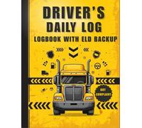 Truck Driver Log Book: Driver’s Daily Log with ELD Backup: DOT Compliant Record Book for Hours of Service, Mileage, Fuel & Routes