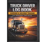 Truck Driver Log Book: Expense & Mileage Tracker