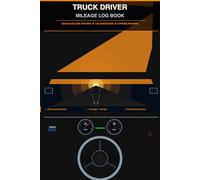 Truck Driver Mileage Log Book: Vehicle Mileage Tracker for Tax Deductions and Business Expense Records