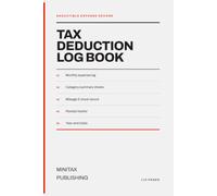 Truck Driver Tax Deduction Log Book: Per Diem, Fuel, Repairs & Road Expense Tracker for Owner-Operators and Independent Truckers