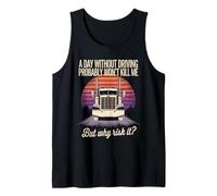 Truck Driver Trucker Semi Truck Big Rig CDL for Men Women Tank Top