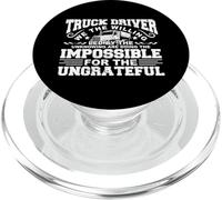 Truck Driver We The Willing Impossible Ungrateful PopSockets PopGrip for MagSafe