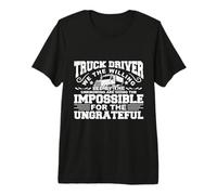 Truck Driver We The Willing Impossible Ungrateful Premium T-Shirt
