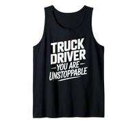 Truck Driver You are Unstoppable, Trucker Trucking Tank Top