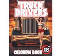 Truck Drivers Coloring Book: High-Quality Line Art for Adult Men