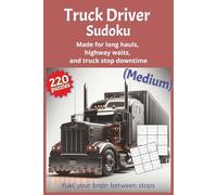 Truck Drivers Sudoku Medium: Hit the Highway with 220 Medium Sudoku Challenges for Drivers with Easy-to-Read Layout | 6x9 inches, 110 Pages | Fun Gift ... and Roadside (Truck Driver Puzzle Series)