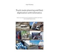 Truck route planning and fleet digitization with telematics: How to use cloud services to optimize truck fleets and reduce costs by digitizing processes