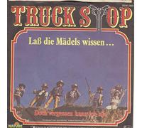 Truck Stop - Laß die Mädels wissen.. (1981) / Vinyl single [Vinyl-Single 7'']
