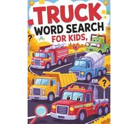 Truck Word Search for Kids: 50+ Truck-Themed Puzzles for Boys and Girls Ages 6-12 | Brain-Boosting, Screen-Free Fun with Big Rigs, Dump Trucks, Fire Engines & More! (Word Search Series)