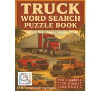 Truck Word Search Puzzle Book for Adults, Seniors, and Teens: A Large 8.5x11 Puzzle Book Featuring 60 Unique Truck-Themed Word Search Challenges with ... Stops, and Anyone Who Loves the Open Road...