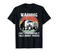 Trucker Cute Warning I May Spontaneously Talk About Trucks T-Shirt