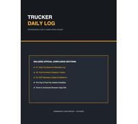Trucker Daily Log Book: The Structured 120 Page Shift Tracker, Odometer Record, and DOT Post-Trip Vehicle Safety Certification Ledger