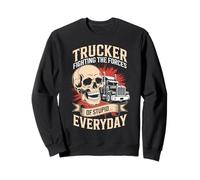 Trucker Fighting The Forces of Stupid Everyday Funny Trucker Sweatshirt
