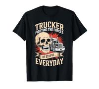 Trucker Fighting The Forces of Stupid Everyday Funny Trucker T-Shirt