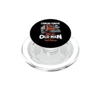 Trucker I Know I Drive Like An Old Man Truck Driver PopSockets PopGrip for MagSafe