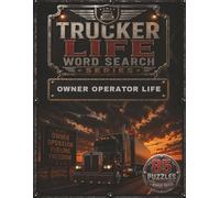 Trucker Life Word Search - Owner Operator Life: A Large Print Trucking Word Search Book Featuring Independent Trucking, Truck Driver Terminology, and Owner-Operator Life