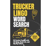 Trucker Lingo Word Search: 55 Puzzles Packed with CB Slang, Road Life, and Big Rig Culture | 6X9 Inches | 110 pages