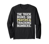 Trucker Prayers and Tracking Numbers Trucking Long Sleeve T-Shirt