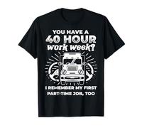 Trucker work more than 40 hours Funny truck driver T-Shirt