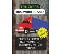 Truckers Crossword Puzzles: Puzzles for the hardworking American Truck driver about Driving, Freight, Trucks and more | 55+ Puzzles! | Crossword ... for gifts, relaxation, and holidays |