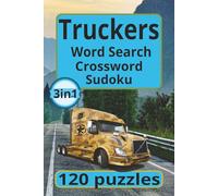 Truckers Crossword Word Search Sudoku: 120 Pages of Word Search Crossword and Sudoku, 6x9 inch Size book for Truck Drivers
