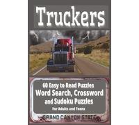 Truckers: Word, Crossword and Sudoku Puzzles with Easy to Read Print about Truckers, Jargon, Terminology and More | 6x9 inches| 120 Pages | 60 Puzzles ... Leisure Times | Perfect for Adults and Teens