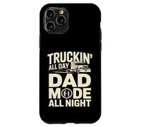 Truckin' All Day Dad Mode All Night Trucker Dad Case for iPhone 11 Pro