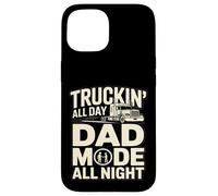 Truckin' All Day Dad Mode All Night Trucker Dad Case for iPhone 15