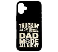 Truckin' All Day Dad Mode All Night Trucker Dad Case for iPhone 16 Plus