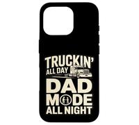 Truckin' All Day Dad Mode All Night Trucker Dad Case for iPhone 16 Pro