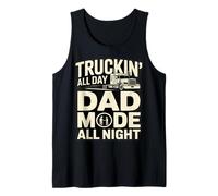 Truckin' All Day Dad Mode All Night Trucker Dad Tank Top