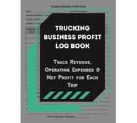 Trucking Business Profit Log Book: Track Revenue, Operating Expenses & Net Profit for Each Trip