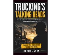 Trucking's Talking Heads: How the Industry's Conversation Got Captured, and What it Cost the Driver