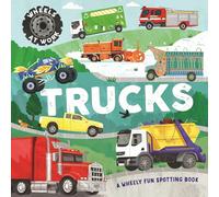 Trucks: A wheely fun spotting book (Wheels at Work)