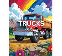 Trucks Coloring Book: Big Trucks, Dump Trucks, Monster Trucks & More! 30 Fun Pages for Boys and Girls Ages 3-8