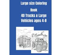 TRUCKS coloring book for boys and girls who love BIG TRUCKS. 8.5 x 11 LARGE SIZE: Monster trucks / Construction vehicles / Large vehicles and Wagons / for ages 4-8 Volume 2