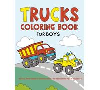 Trucks Coloring Book for Boys: Big Trucks, Monster Machines & Construction Vehicles - Fun and Easy Coloring Pages for Boys Ages 4-8