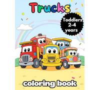trucks coloring book for toddlers: Fun Cartoon Trucks with Thick Outlines and Happy Faces for Toddlers Ages 2-4