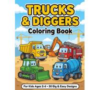 Trucks & Diggers Coloring Book for Kids: 30 Big & Easy Designs for Toddlers & Boys Ages 2-6 | Diggers, Dump Trucks, Fire Trucks & Construction Vehicles (Big & Easy Coloring Books for Little Hands)