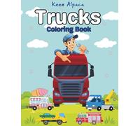 Trucks: Fun and Educational Truck Coloring Book for Kids Ages 3-7 - 30 Big Vehicles with Facts, Easy Bold Designs, Large 8.5 x 11 Pages for Toddlers, Preschool and Kindergarten Boys and Girls