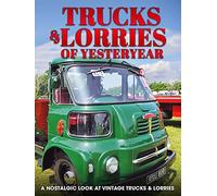 Trucks & Lorries of Yesteryear: A Nostalgic Look at Vintage Trucks & Lorries
