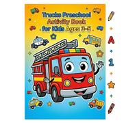 Trucks Preschool Activity Book for Kids Ages 3-5: Learn Letters, Numbers, Colors, Shapes & Patterns - 100 Fun Activities with Bonus Story!