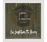 Truckstop Coffee - One Damn Thing to Redeem