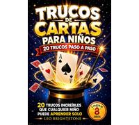 Trucos de Cartas para Niños: 20 trucos paso a paso que cualquier niño puede aprender