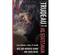 Trudeau as Statesman : 1965-2000, Son of Quebec, Father of Canada