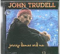 Trudell, John - Johnny Damas And Me