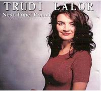 Trudi Lalor - Next Time Round
