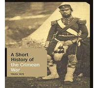 Trudi Tate A Short History of the Crimean War Hardcover Book Trudi Tate Multicolor
